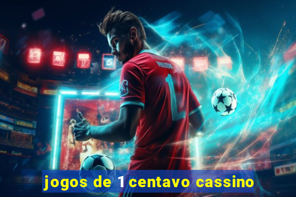 jogos de 1 centavo cassino